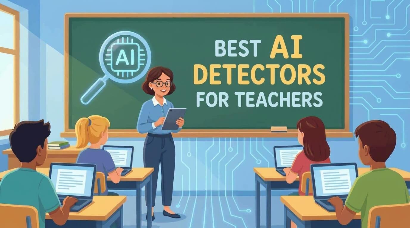 Best AI Detector for Teachers (2026 Guide): Tested & Ranked for Accuracy